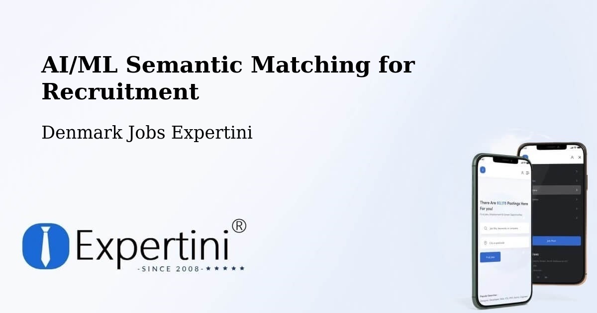 AI/ML Semantic Matching for Recruitment - Denmark Jobs Expertini